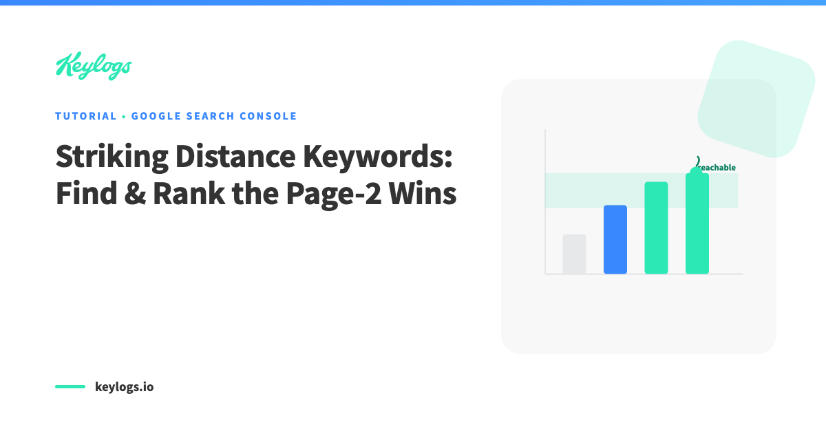 Striking Distance Keywords: Find & Rank the Page-2 Wins